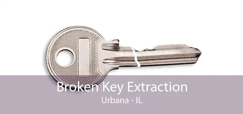 Broken Key Extraction Urbana - IL