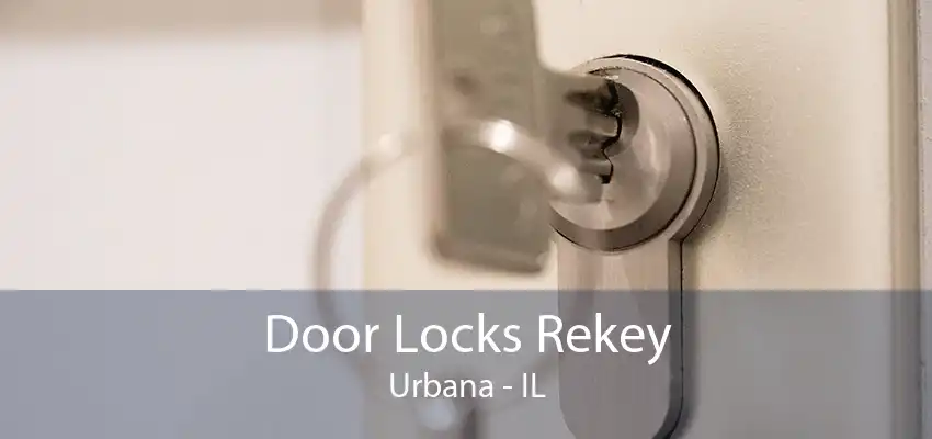 Door Locks Rekey Urbana - IL