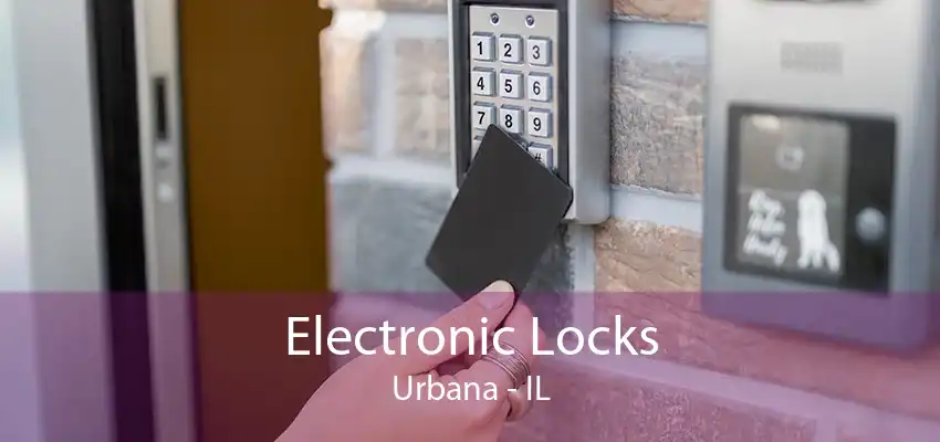 Electronic Locks Urbana - IL