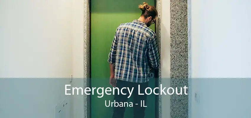 Emergency Lockout Urbana - IL