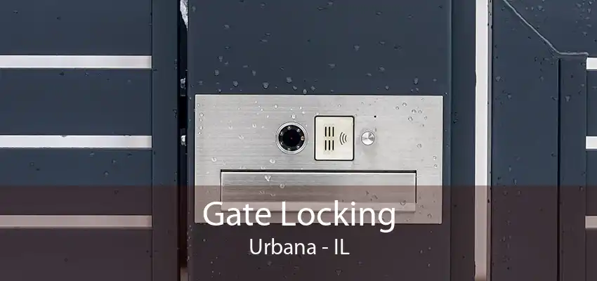 Gate Locking Urbana - IL