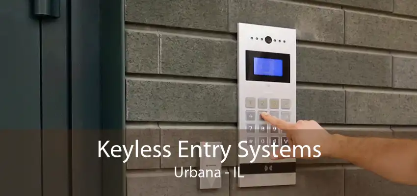 Keyless Entry Systems Urbana - IL