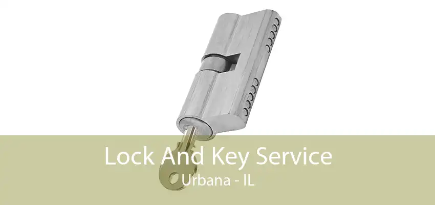 Lock And Key Service Urbana - IL