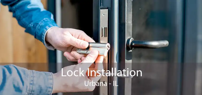 Lock Installation Urbana - IL