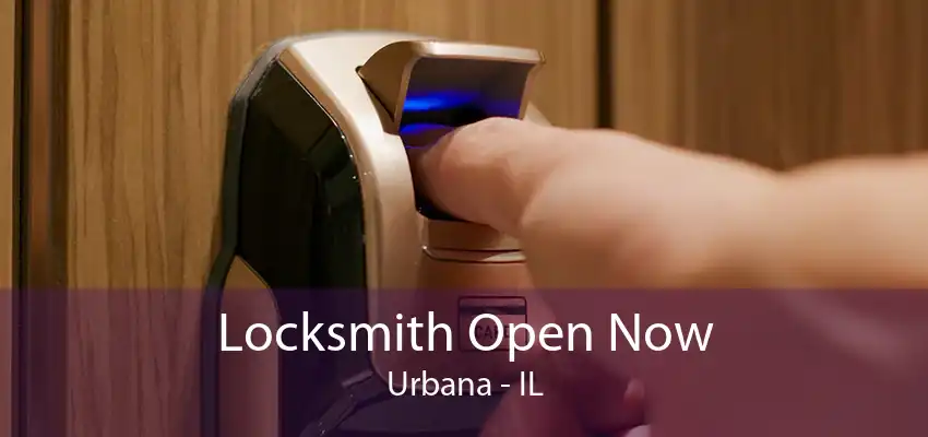 Locksmith Open Now Urbana - IL