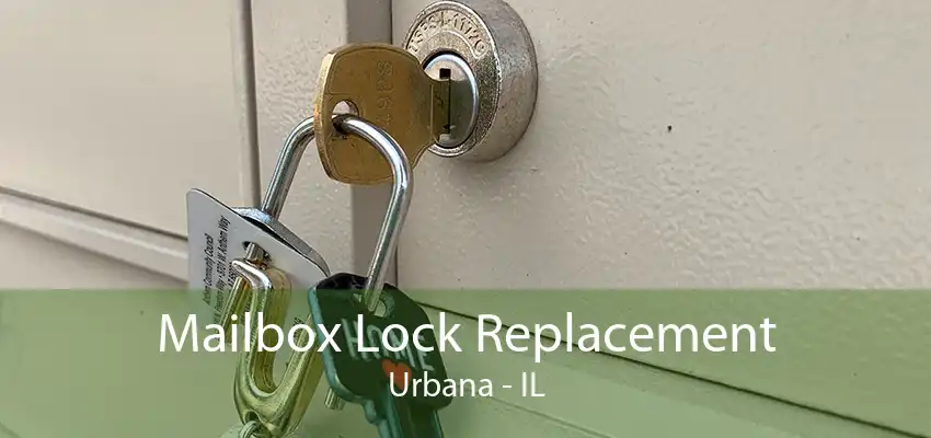 Mailbox Lock Replacement Urbana - IL