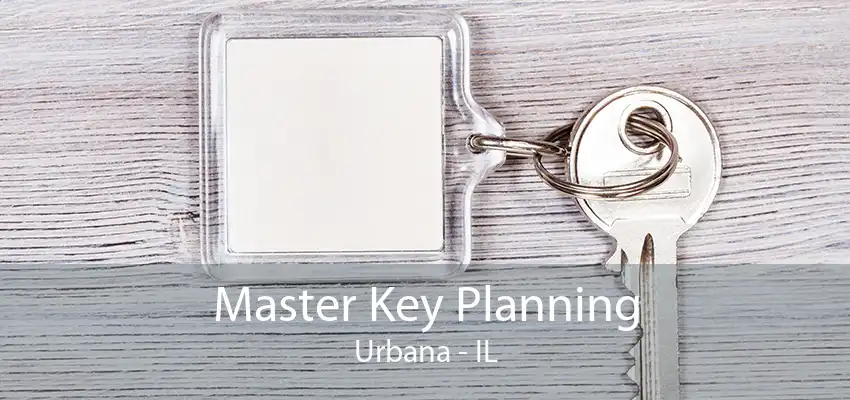 Master Key Planning Urbana - IL