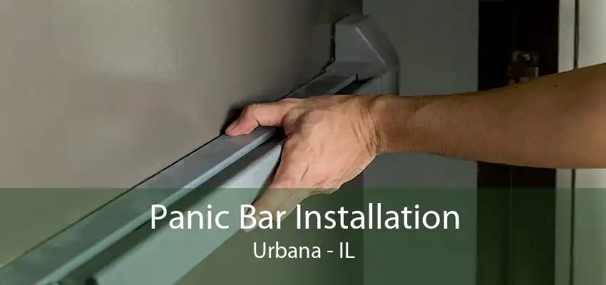 Panic Bar Installation Urbana - IL