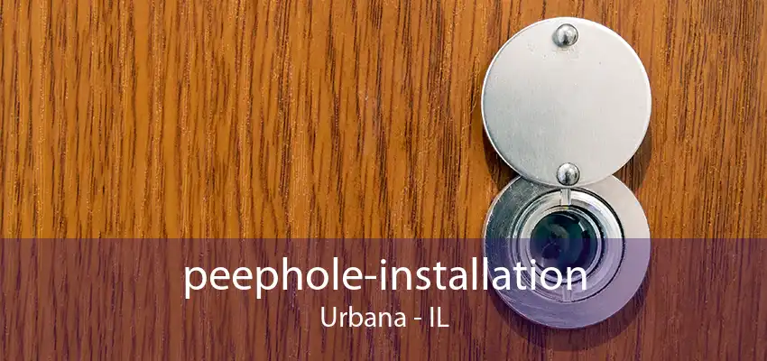 peephole-installation Urbana - IL