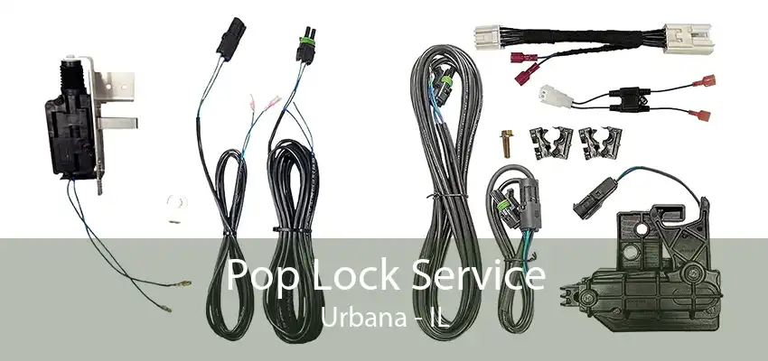 Pop Lock Service Urbana - IL