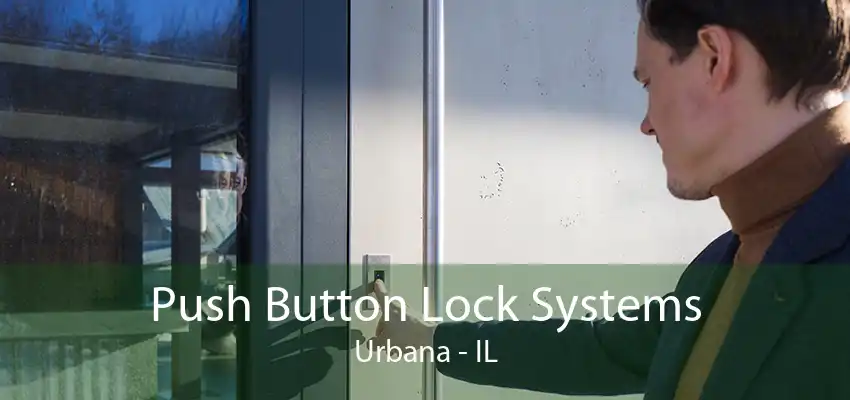 Push Button Lock Systems Urbana - IL