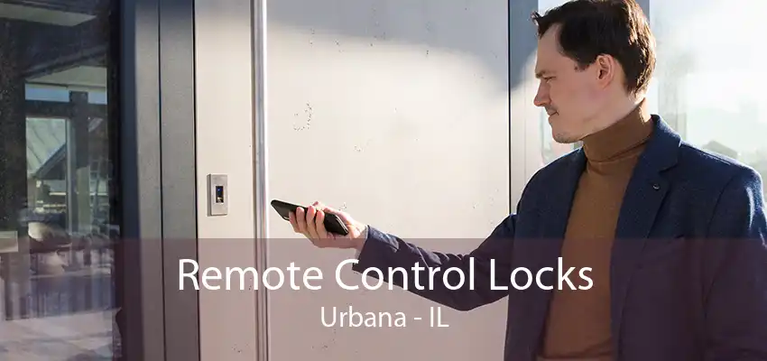 Remote Control Locks Urbana - IL