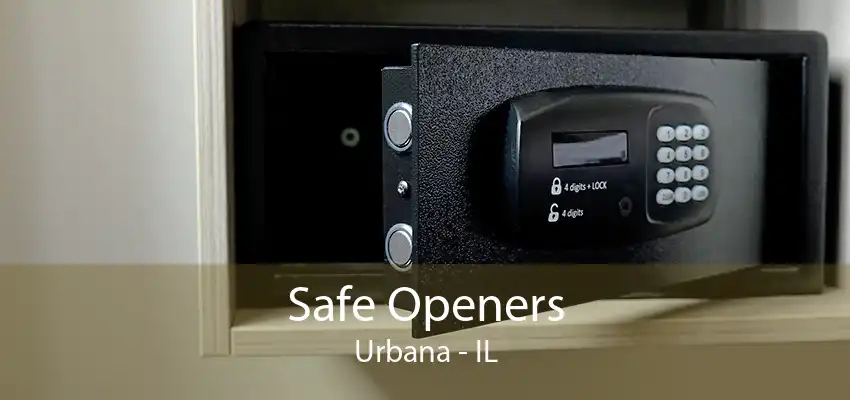 Safe Openers Urbana - IL