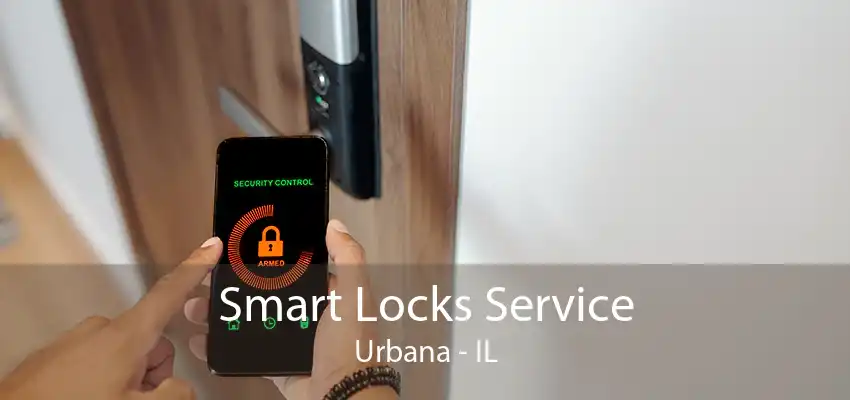 Smart Locks Service Urbana - IL