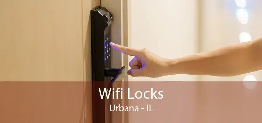 Wifi Locks Urbana - IL